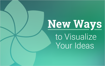 New Ways to Visualize Your Ideas