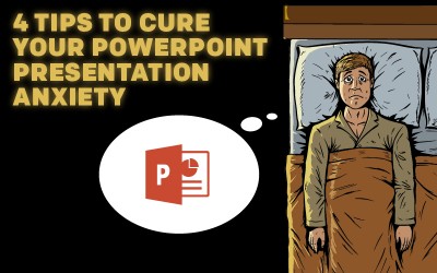 4 Tips to Cure Your PowerPoint Presentation Anxiety