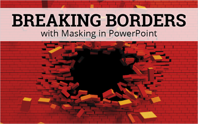 Breaking Borders with Masking in PowerPoint