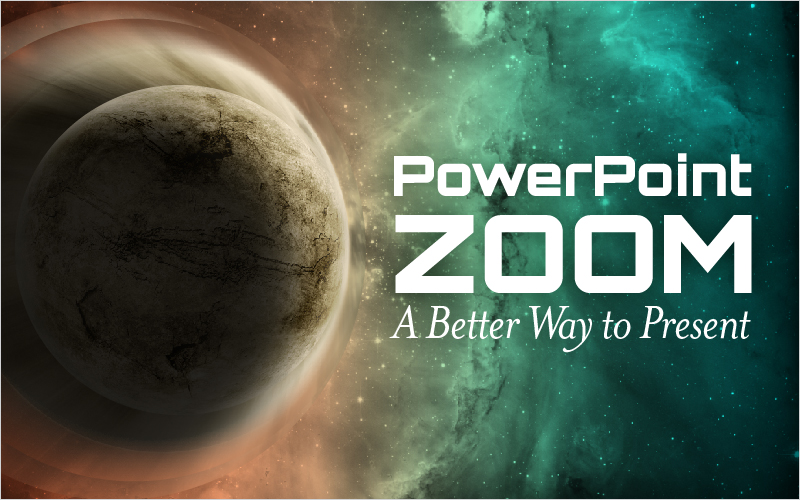PowerPoint Zoom: A Better Way to Present